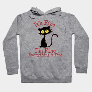 It's Fine I'm Fine Everything Is Fine. Novelty Funny cat Hoodie